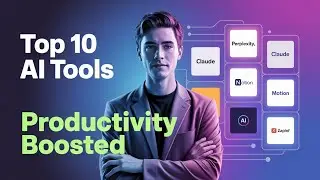 10 AI Tools That Will 10X Your Productivity in 2025 | Part 1