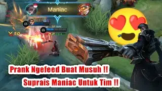Prank Ngefeed buat musuh !! suprais Maniac buat tim !!
