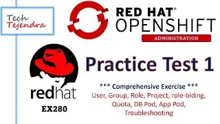 OpenShift Administration RedHat Ex280 Practice Exam (User Group Role Project role-biding Quota DB)