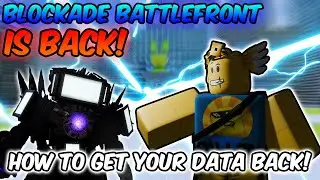 Blockade Battlefront | ITS BACK! - How To Get Your Data Back. + Everything New This Update!