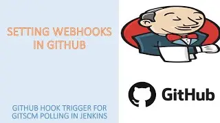 GitHub hook trigger for GITScm polling in Jenkins and Configuring WebHooks in GitHub