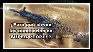 Guia de accesorios de Súper People | ¿Para qué sirven?