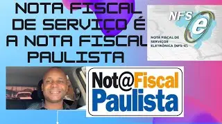 NOTA FISCAL DE SERVIÇO E NOTA FISCAL PAULISTA