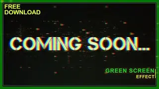 Coming Soon...Green Screen Glitch Effect l FREE Download