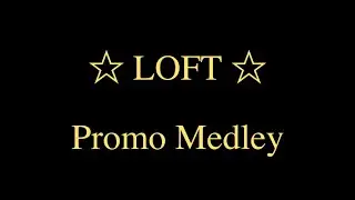 LOFT - Medley