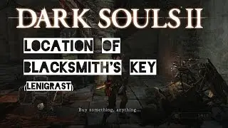 Location of Majula Blacksmith's (Lenigrast) Key - Dark Souls 2 Gameplay / Walkthrough