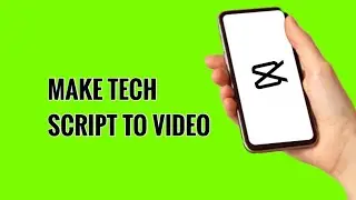 How to Make Tech Script to Video on CapCut