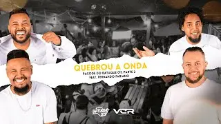 Batuque 011 - Quebrou a Onda feat. Fernando Fabiano (ao vivo)