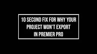 10-Second Fix for Why Your Video Won't Export in Premiere Pro