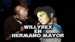 Willyrex en hermano mayor.