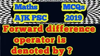 Forward difference operator is denoted by?|What is forward difference?What is symbol forforwarddiff?