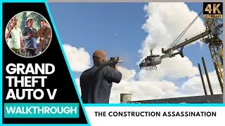 GTA V Walkthrough: The Construction Assassination