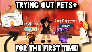 Trying Out Pets+ For The FIRST Time! | Adopt Me! | Roblox