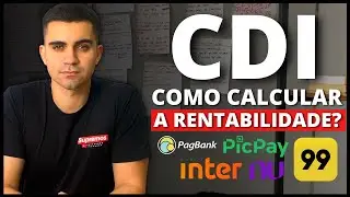 Como ENTENDER e CALCULAR A RENTABILIDADE DO CDI? (NUNCA MAIS TENHA ESSA DÚVIDA)