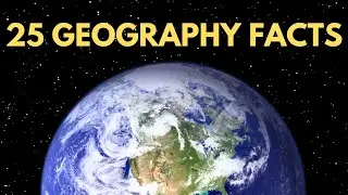 25 Incredible Geography Facts