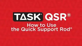 How to Use the Task Quick Support Rod®