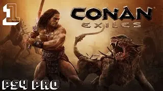 Conan Exiles PS4pro Прохождение #1