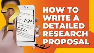 How to write a detailed Research Proposal: A Step-by-Step Guide