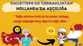Türkiye'de Cerrahlıktan Hollanda'da Aşçılığa Giden Bir Hikaye - Dr. Ece Nil Demirci