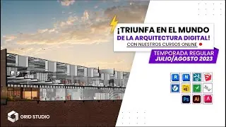 Cursos de Arquitectura digital - Temporada Julio/Agosto  | Grid Studio
