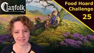 Clanfolk Ep 25 - Spring Planting - Food Hoard Challenge - Early Access