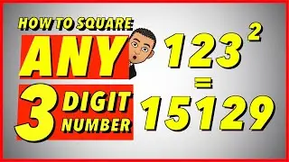 How to SQUARE ANY 3 digit number (What you teacher didn't tell you)