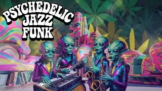 Groove with the Extraterrestrial Psychedelic Jazz Funk Band 👽🎵