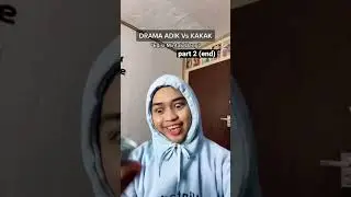 [PART 2] Drama Adik Vs Kakak 