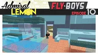 FLYBOYS - E10 - A Work In Progress