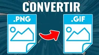 Cómo Convertir un Archivo PNG a GIF ¡Sin Programas!