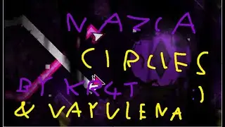 Nazca Circles VERIFIED ! (Nazca Demon) by Kr4t & Vayulena | Geometry Dash