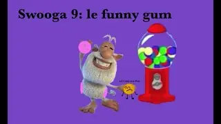 Swooga 9: le funny gum (YTP)