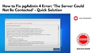 Fix pgAdmin 4 Error: 'The Server Could Not Be Contacted' - Quick Solution