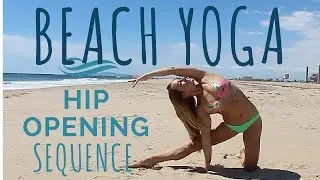 Beach Yoga: 6 Hip Stretches to help release hip, quad, and inner thighs