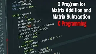 C Program for Matrix Addition and Matrix Subtraction | C Programming