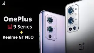 OnePlus 9 Series + RealMe GT Neo | Leaks & Updates