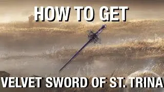 Elden Ring - Velvet Sword of St. Trina Location | SotE