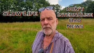 Slow Life | Don't Internalise Bad News