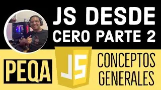 Javascript Desde Cero - Parte 2 - Conceptos generales #1