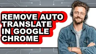 How to Remove Auto Translate in Google Chrome (only Way)