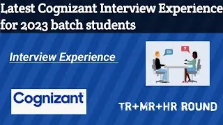 Cognizant Interview Questions 2023 batch | TR+MR+HR Round Questions