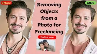 Removing Objects from a Photo for Freelancing | How to Remove Any Objects from Any Photo