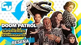 DOOM PATROL, Superhéroes Extravagantes ✅