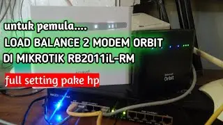SETTING LOAD BALANCE MIKROTIK TERBARU 2 ISP MODEM ORBIT