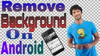 How To Remove Background from Image on Android
