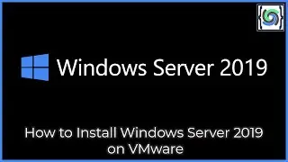 How to Install Windows Server 2019 on VMware