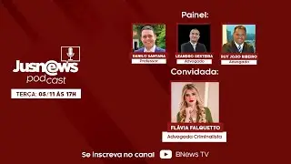 JUSNEWS PODCAST - FLÁVIA FALQUETTO #87