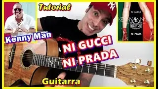 Cómo tocar Ni Gucci Ni Prada Kenny Man 😊 GUITARRA Tutorial 2019 Acordes
