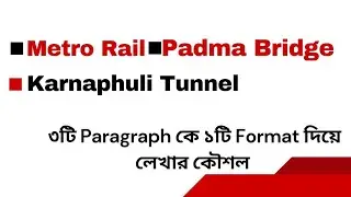 Padma Bridge, Metro Rail, Karnaphuli Tunnel All  in 1 Paragraph