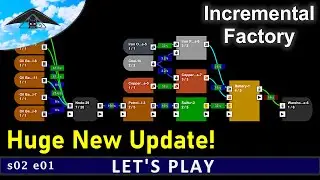 HUGE New Update! | Incremental Factory s02 e01